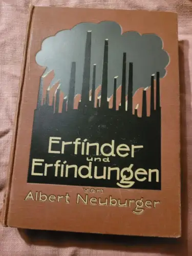 Erfinder und Erfindungen Neuburger, Albert: