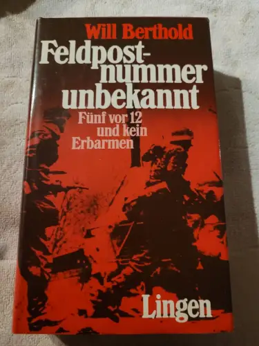 Feldpostnummer unbekannt Berthold, Will: