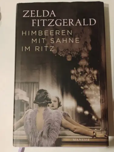 Himbeeren mit Sahne im Ritz Erzählungen. Übersetzt von Eva Bonné, mit einem Nach