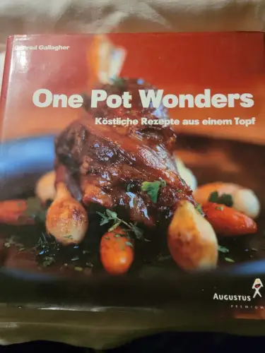 One Pot Wonders Köstliche Rezepte aus einem Topf Gallagher, Conrad: