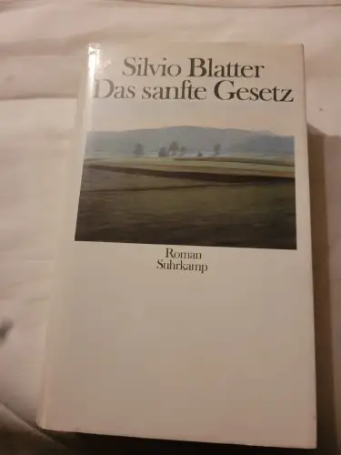 Das sanfte Gesetz Roman Blatter, Silvio:
