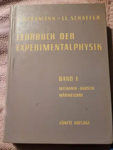 Lehrbuch der Experimentalphysik - Band 1 Bergmann, L. und Cl. Schaefer: