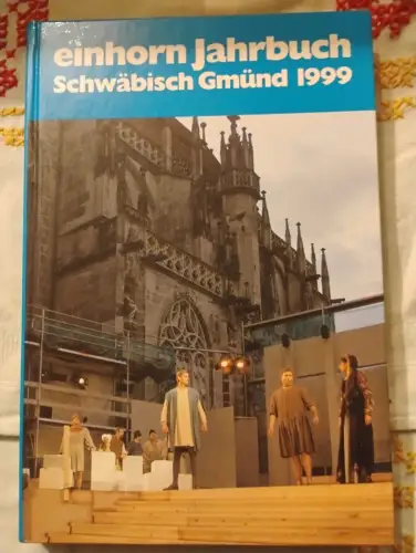 Einhorn Jahrbuch - Schwäbisch Gmünd 1999