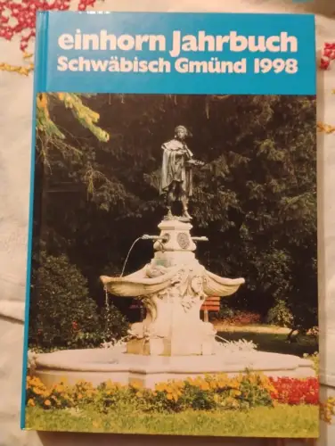 Einhorn Jahrbuch - Schwäbisch Gmünd 1998
