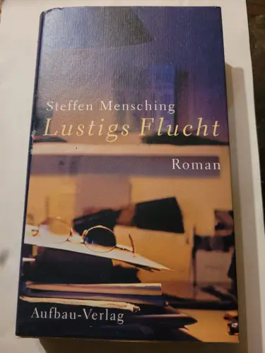 Lustigs Flucht Roman Mensching, Steffen: