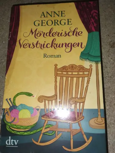 Mörderische Verstrickungen Roman George, Anne und Christiane Filius-Jehne: