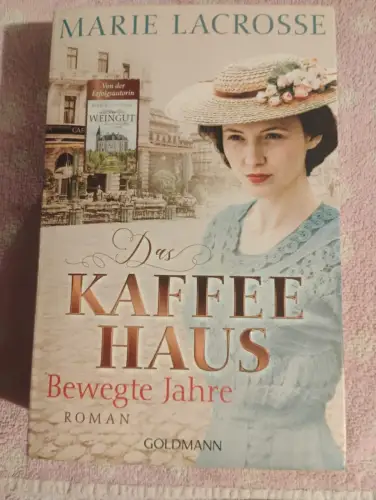 Das Kaffeehaus - Bewegte Jahre Roman Lacrosse, Marie: