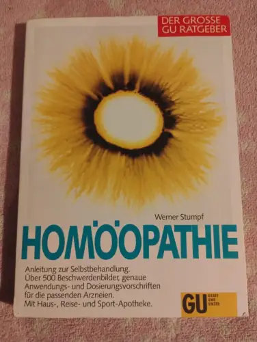 Der grosse GU Ratgeber Homöopathie Anleitung zur Selbstbehandlung. Über 500 Besc