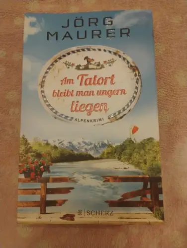 Am Tatort bleibt man ungern liegen Alpenkrimi Maurer, Jörg: