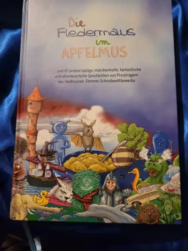 Die Fledermaus im Apfelmus ... und 67 andere lustige, märchenhafte, fantastische