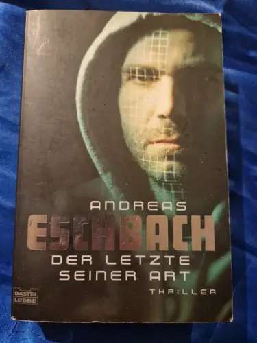 Der Letzte seiner Art Eschbach, Andreas: