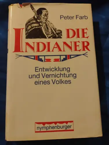 Die Indianer : Entwicklung u. Vernichtung e. Volkes.