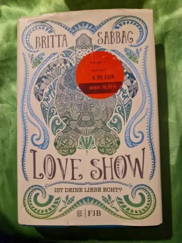 Love Show Ist deine Liebe echt? Sabbag, Britta: