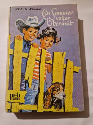 Ein Sommer voller Übermut Wolick, Peter: