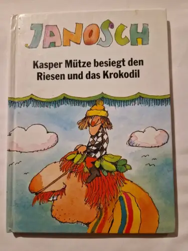Kasper Mütze besiegt den Riesen und das Krokodil Janosch: