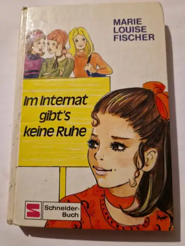 Im Internat gibt's keine Ruhe. Fischer, Marie Louise: