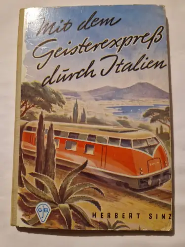 Mit dem Geisterexpreß durch Italien Sinz, Herbert: