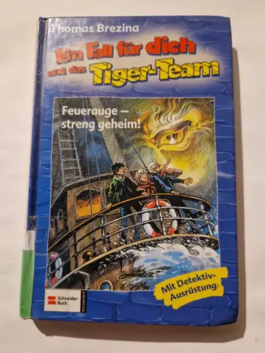 Ein Fall für dich und das Tigerteam / Feuerauge - streng geheim! Heymann, Werner