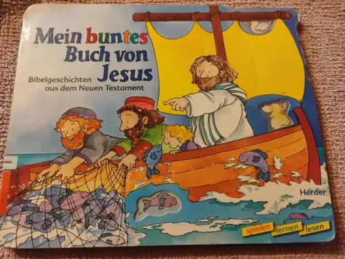 Mein buntes Buch von Jesus - Bibelgeschichten aus dem Neuen Testament.