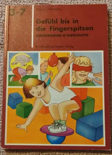 Gefühl bis in die Fingerspitzen - Körpererfahrungen in Kindergruppen. Falkenberg
