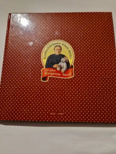 Kindheitsträume leben weiter - 150 Jahre Margarete Steiff