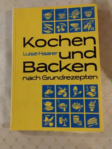 Kochen und Backen nach Grundrezepten / Kochen und Backen nach Grundrezepten Schu