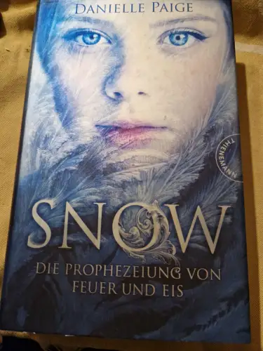Snow Die Prophezeiung von Feuer und Eis Paige, Danielle, Anne Brauner und Eva Sc