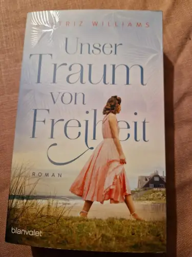 Unser Traum von Freiheit Roman Williams, Beatriz und Regina M. Schneider: