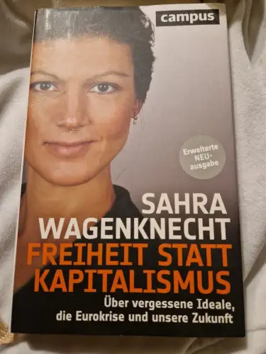 Freiheit statt Kapitalismus Über vergessene Ideale, die Eurokrise und unsere Zuk
