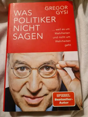 Was Politiker nicht sagen ... weil es um Mehrheiten und nicht um Wahrheiten geht