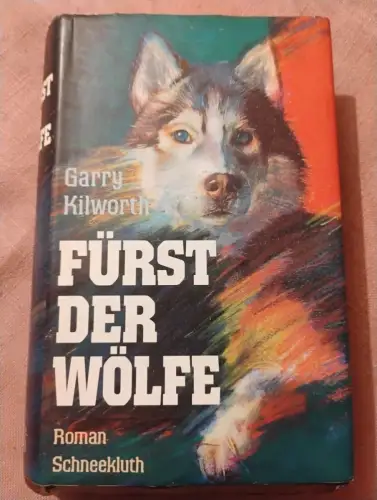 Fürst der Wölfe Kilworth, Garry und Annette Hahn: