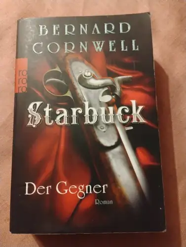 Starbuck: Der Gegner Historischer Roman Cornwell, Bernard und Karolina Fell: