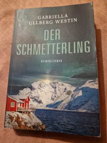 Der Schmetterling : Kriminalroman. Gabriella Ullberg Westin ; aus dem Schwedisch
