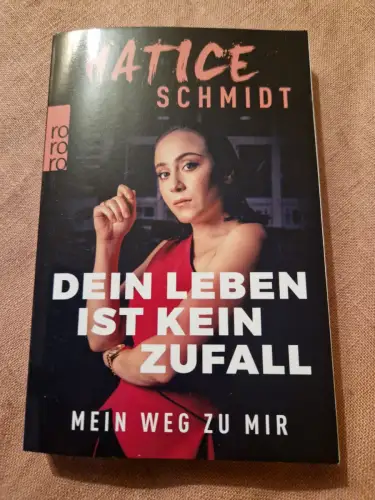 Dein Leben ist kein Zufall Mein Weg zu mir Schmidt, Hatice und Antje Röttgers: