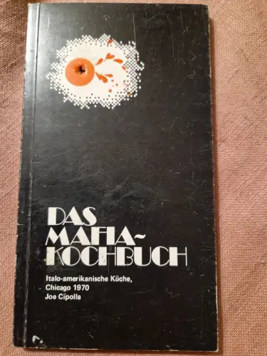 Das Mafia-Kochbuch Italo-amerikanische Küche Cipolla, Joe und J J Rossi: