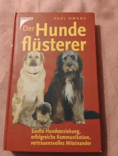 Der Hundeflüsterer Sanfte Hundeerziehung, erfolgreiche Kommunikation, vertrauens