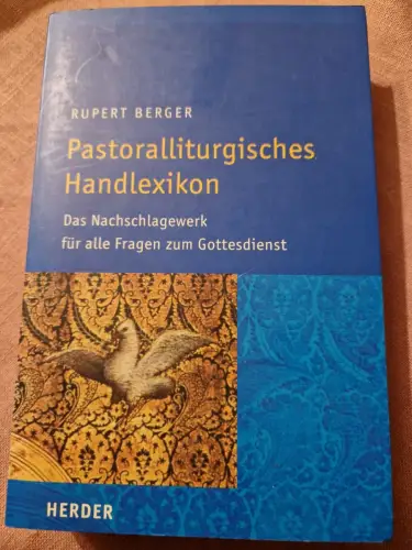 Pastoralliturgisches Handlexikon Berger, Rupert:
