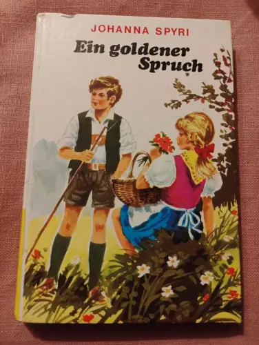 Ein goldener Spruch Spyri, Johanna: