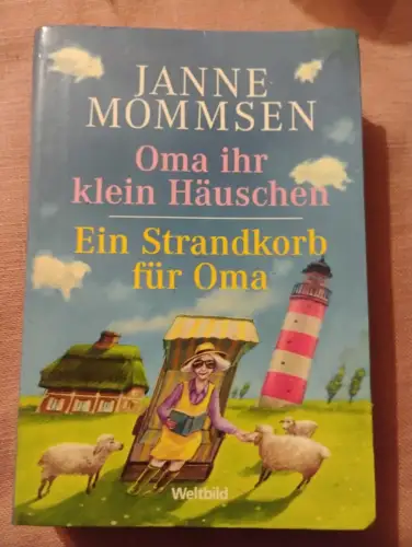 Oma ihr klein Häuschen; Ein Strandkorb für Oma Mommsen, Janne: