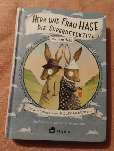 Herr und Frau Hase - Die Superdetektive Horvath, Polly, Frau Hase und Sophie Bla
