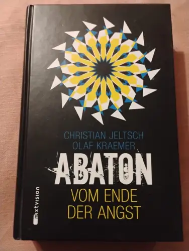 Abaton (Band 1) Vom Ende der Angst Jeltsch, Christian und Olaf Kraemer: