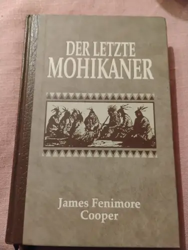 Der letzte Mohikaner Cooper, James Fenimore: