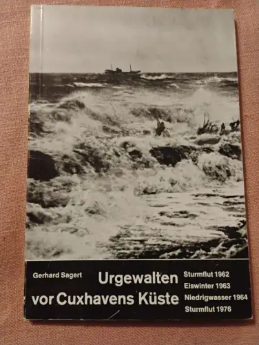 Urgewalten vor Cuxhavens Küste Sagert, Gerhard: