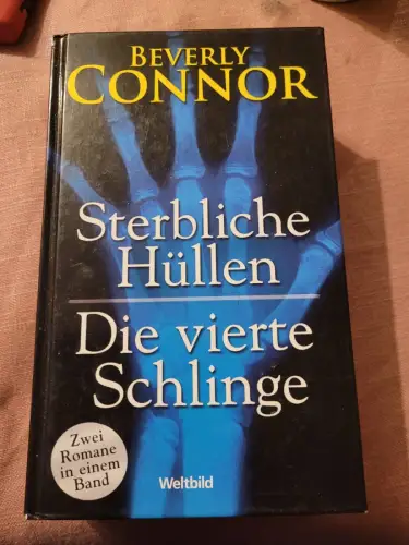 Sterbliche Hüllen / Die vierte Schlinge Connor, Beverly: