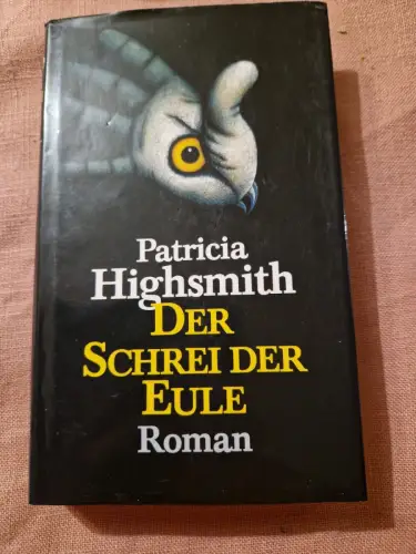 Der Schrei der Eule Highsmith, Patricia: