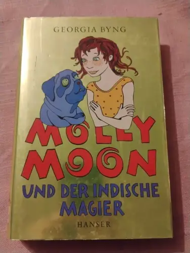 Molly Moon und der indische Magier Byng, Georgia und Wolfram Ströle: