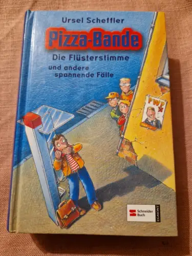 Die Pizza-Bande - Die Flüsterstimme und andere spannende Fälle Scheffler, Ursel: