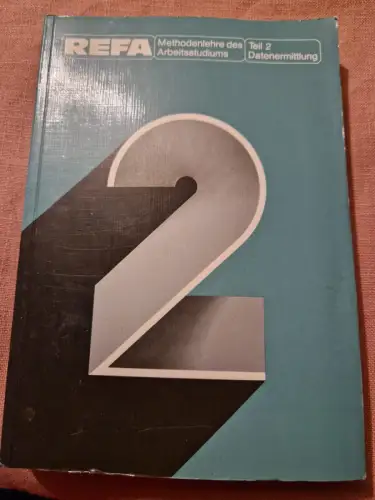 REFA - Methodenlehre des Arbeitsstudiums Datenermittlung