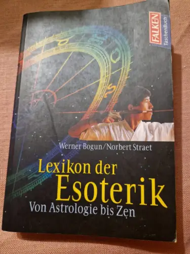 Lexikon der Esoterik Von Astrologie bis Zen Bogun, Werner und Nobert Straet: