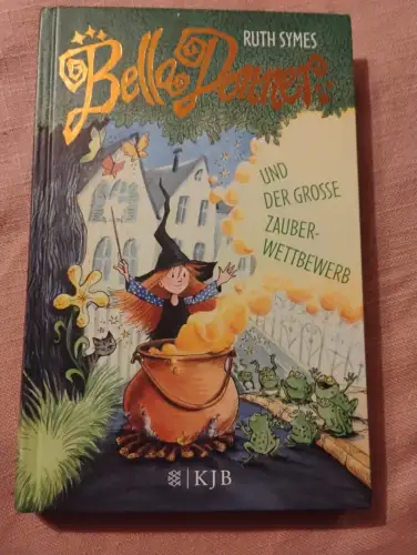 Bella Donner und der große Zauberwettbewerb Symes, Ruth, Nina Schindler und Fran